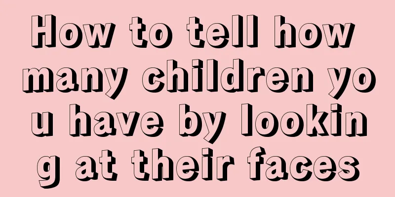 How to tell how many children you have by looking at their faces