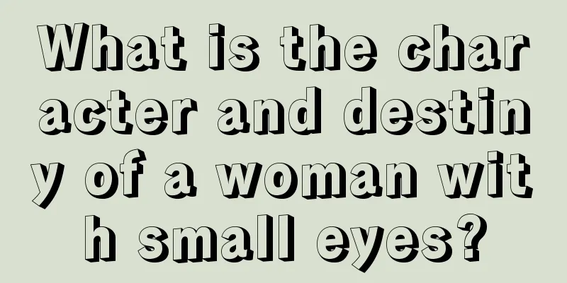 What is the character and destiny of a woman with small eyes?
