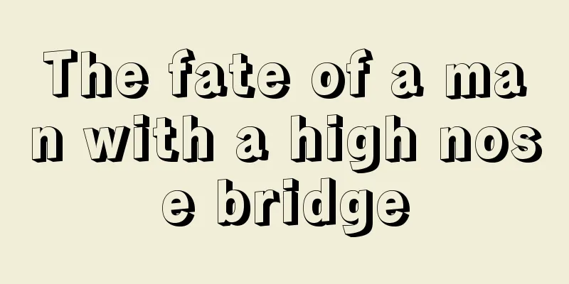 The fate of a man with a high nose bridge