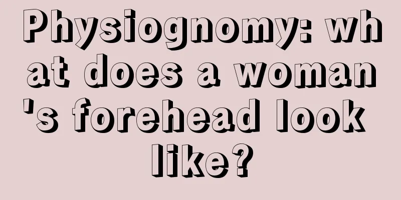 Physiognomy: what does a woman's forehead look like?