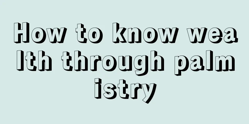 How to know wealth through palmistry