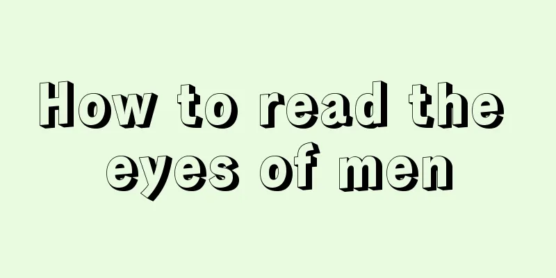 How to read the eyes of men