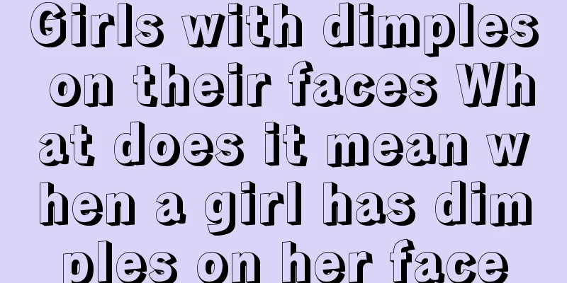 Girls with dimples on their faces What does it mean when a girl has dimples on her face