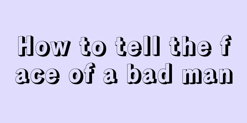 How to tell the face of a bad man