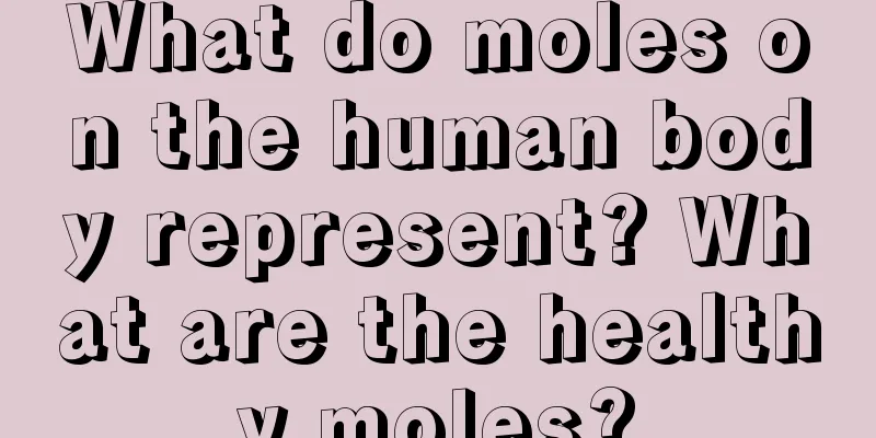 What do moles on the human body represent? What are the healthy moles?