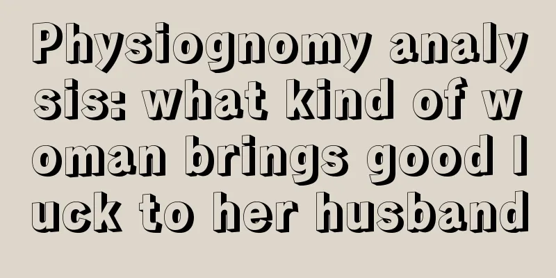 Physiognomy analysis: what kind of woman brings good luck to her husband