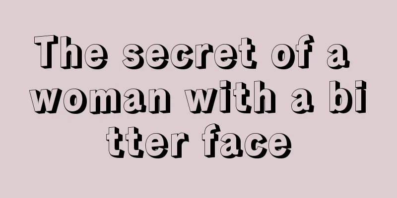 The secret of a woman with a bitter face