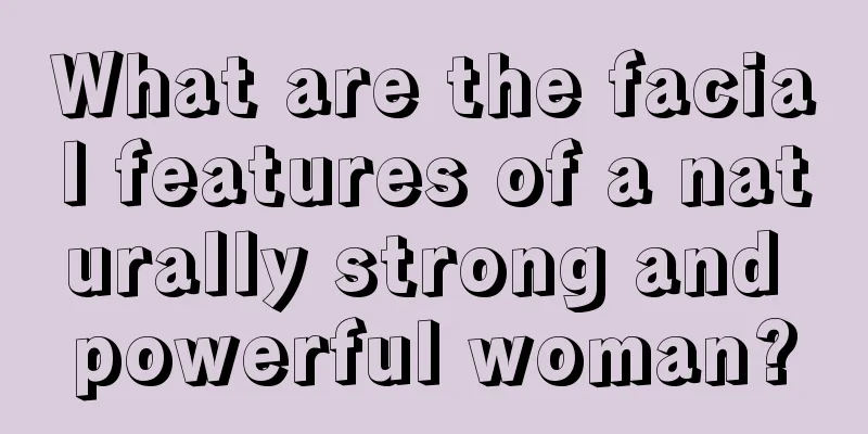 What are the facial features of a naturally strong and powerful woman?