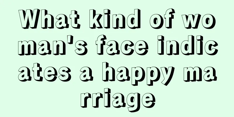 What kind of woman's face indicates a happy marriage