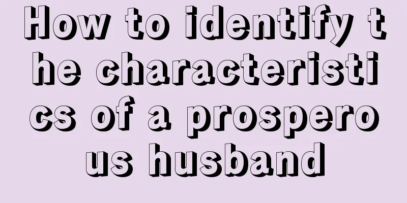 How to identify the characteristics of a prosperous husband