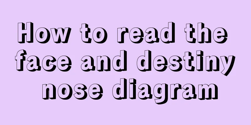 How to read the face and destiny nose diagram