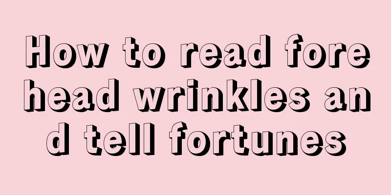 How to read forehead wrinkles and tell fortunes