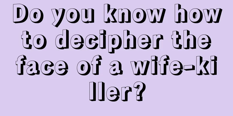 Do you know how to decipher the face of a wife-killer?
