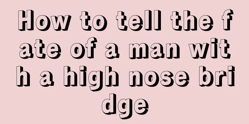 How to tell the fate of a man with a high nose bridge