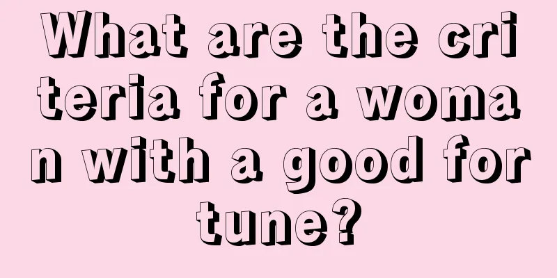 What are the criteria for a woman with a good fortune?