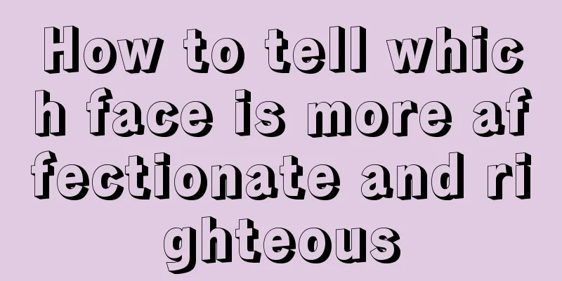 How to tell which face is more affectionate and righteous