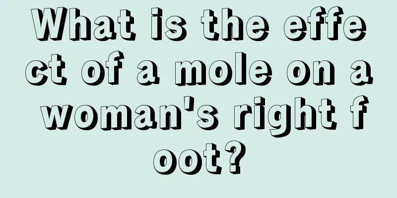 What is the effect of a mole on a woman's right foot?