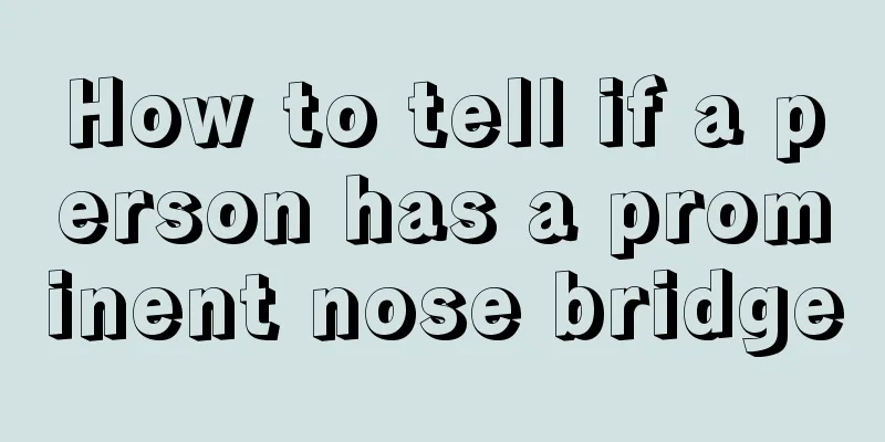 How to tell if a person has a prominent nose bridge