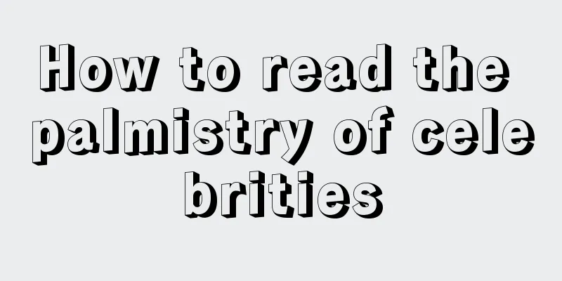 How to read the palmistry of celebrities