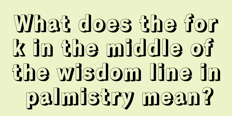 What does the fork in the middle of the wisdom line in palmistry mean?