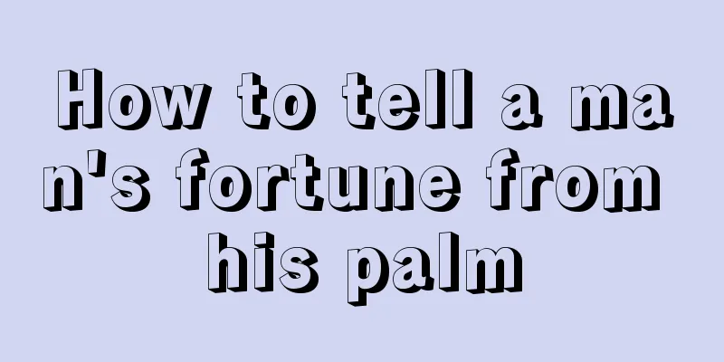 How to tell a man's fortune from his palm