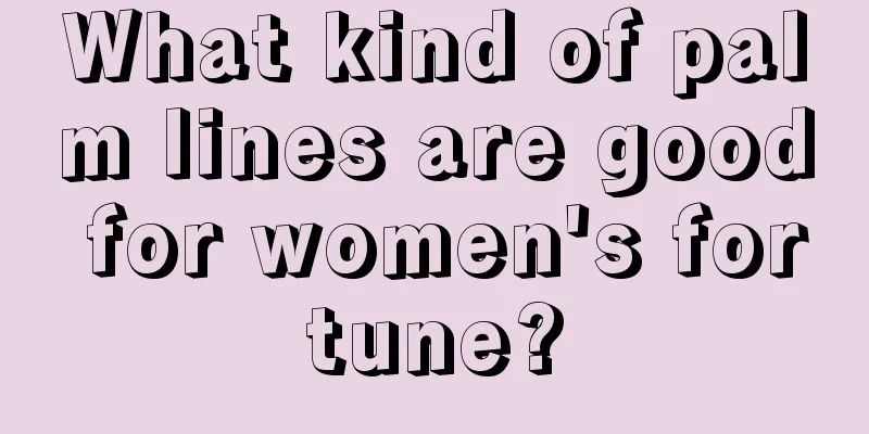 What kind of palm lines are good for women's fortune?