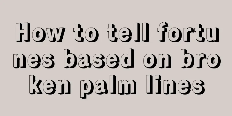 How to tell fortunes based on broken palm lines
