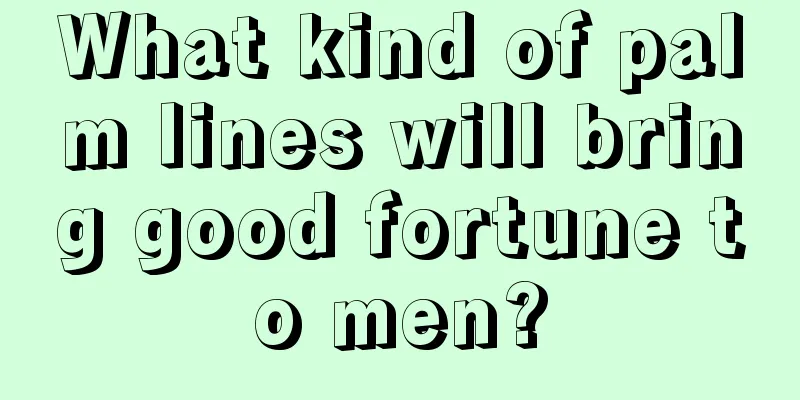 What kind of palm lines will bring good fortune to men?