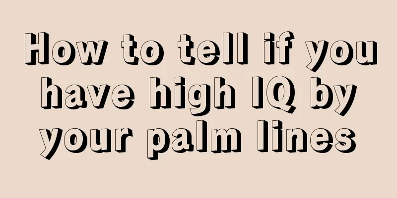 How to tell if you have high IQ by your palm lines