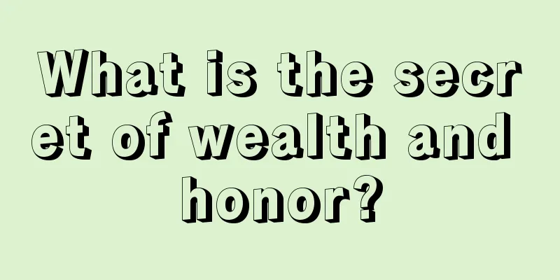 What is the secret of wealth and honor?