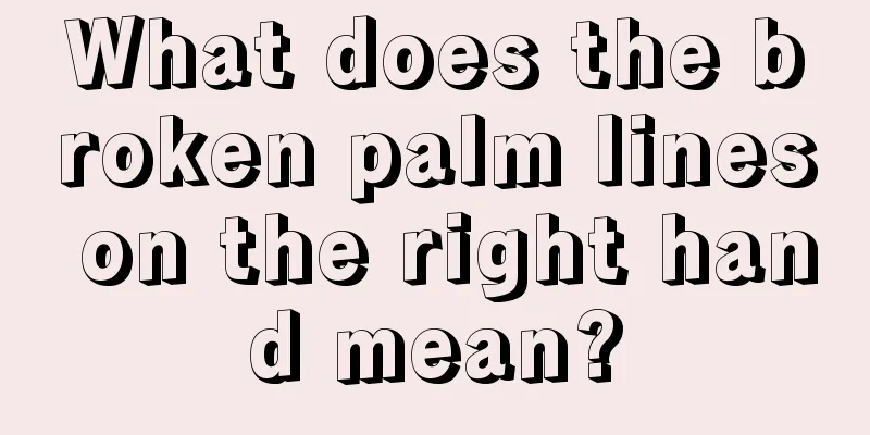 What does the broken palm lines on the right hand mean?