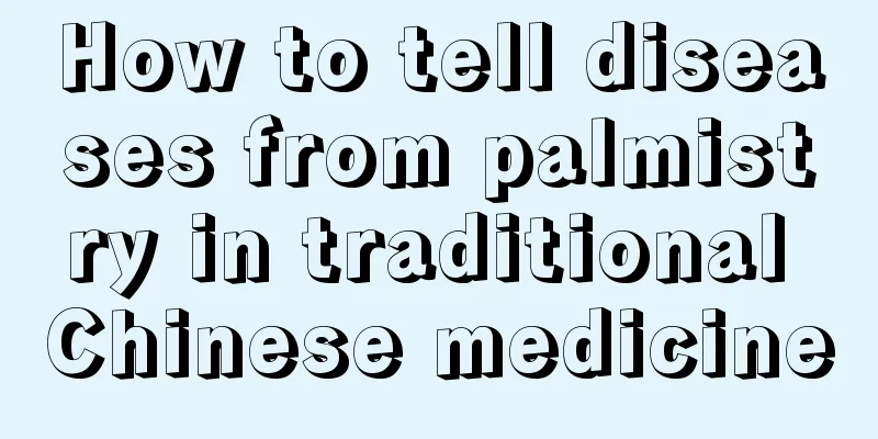 How to tell diseases from palmistry in traditional Chinese medicine