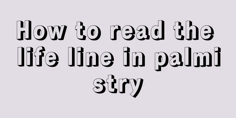 How to read the life line in palmistry