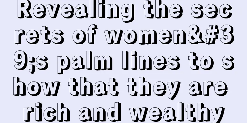 Revealing the secrets of women's palm lines to show that they are rich and wealthy