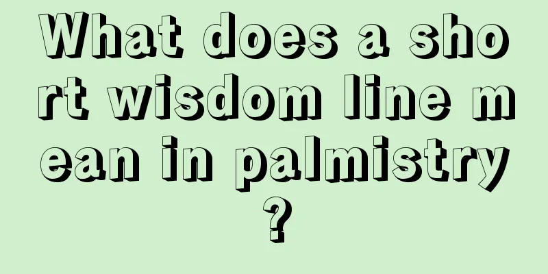 What does a short wisdom line mean in palmistry?