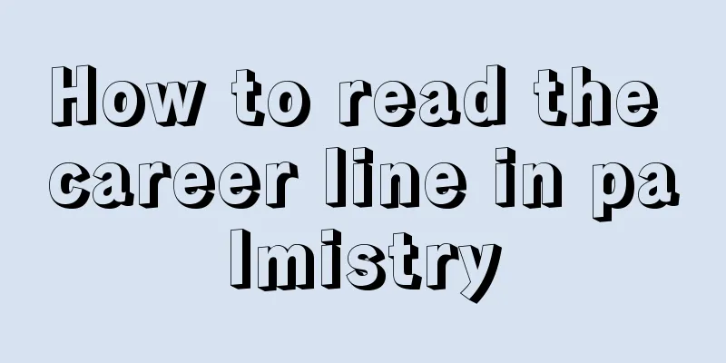 How to read the career line in palmistry