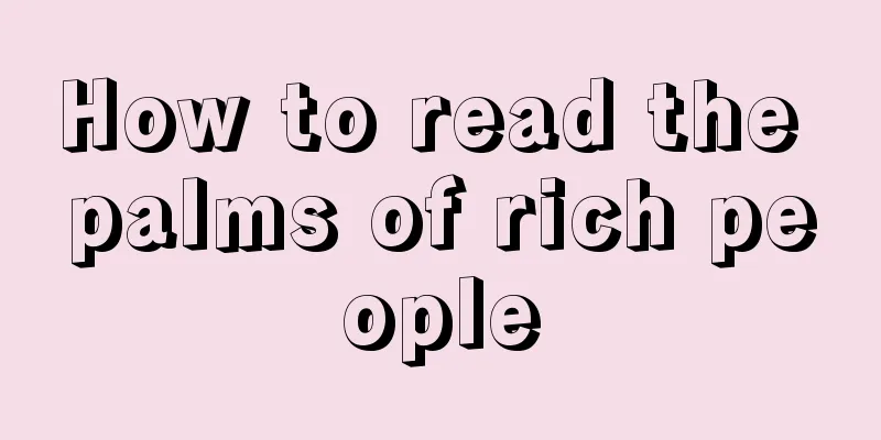 How to read the palms of rich people
