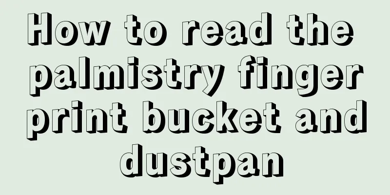 How to read the palmistry fingerprint bucket and dustpan