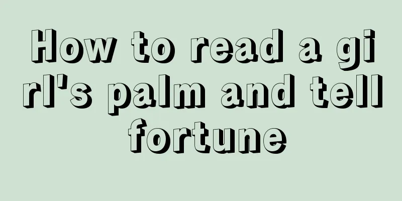 How to read a girl's palm and tell fortune