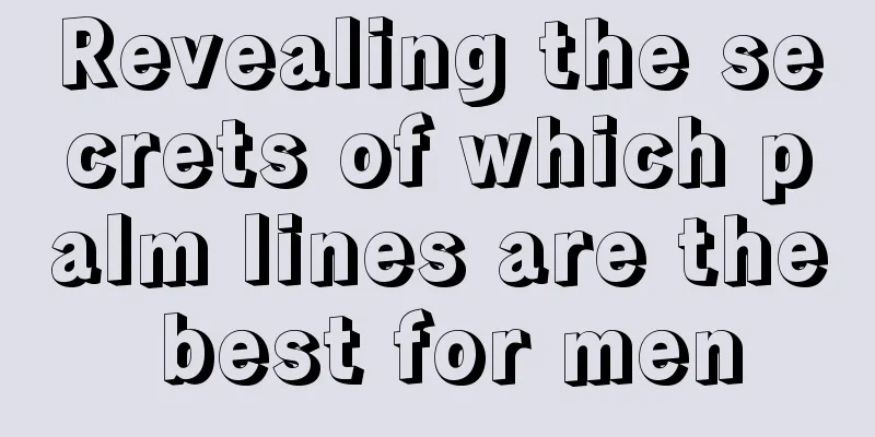 Revealing the secrets of which palm lines are the best for men