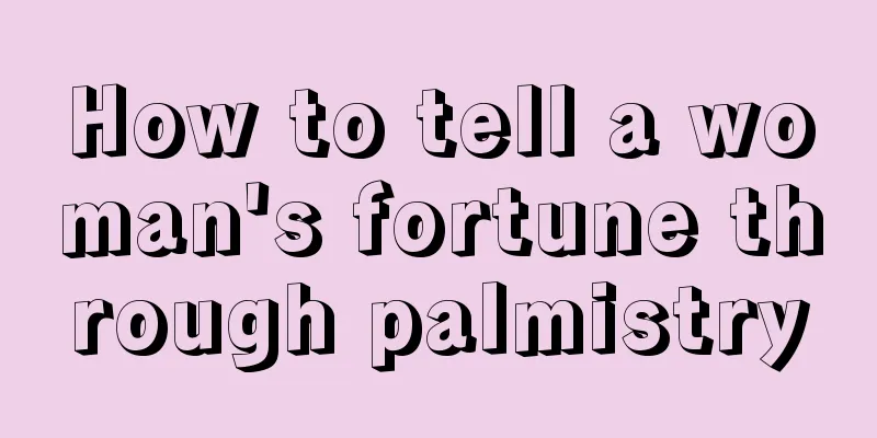How to tell a woman's fortune through palmistry