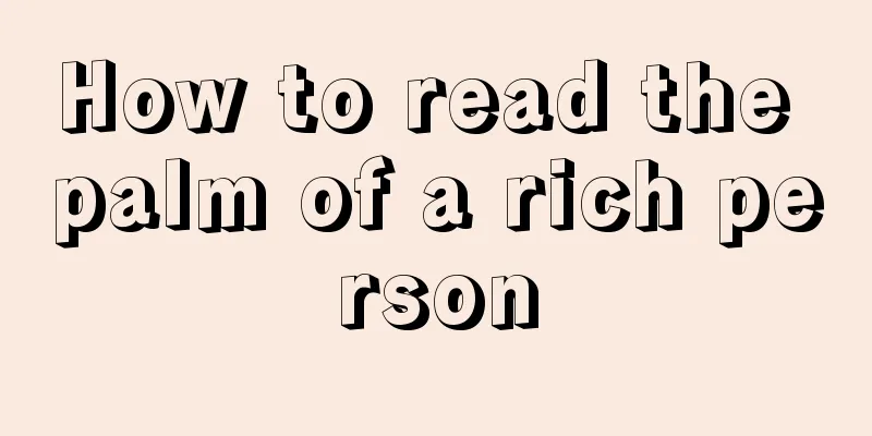 How to read the palm of a rich person