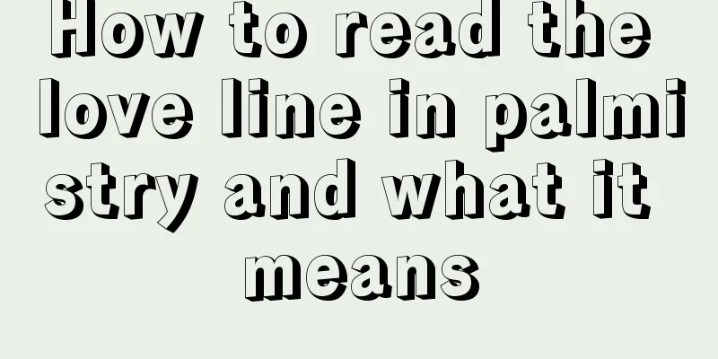How to read the love line in palmistry and what it means