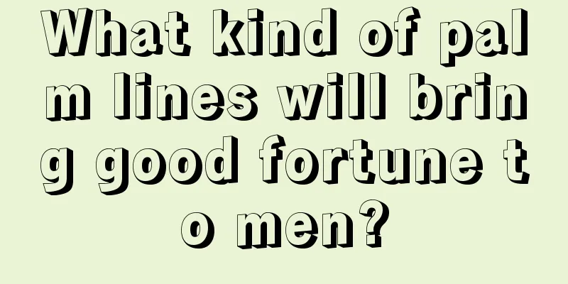 What kind of palm lines will bring good fortune to men?