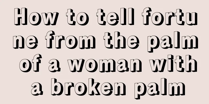 How to tell fortune from the palm of a woman with a broken palm