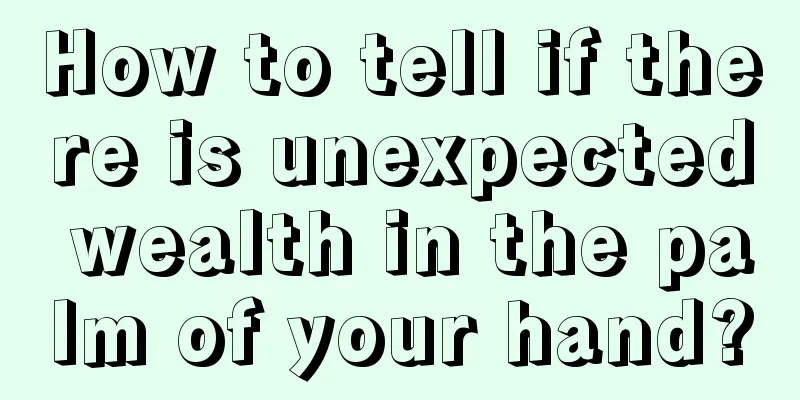 How to tell if there is unexpected wealth in the palm of your hand?