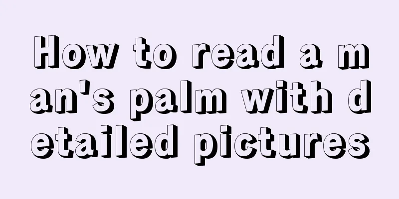 How to read a man's palm with detailed pictures