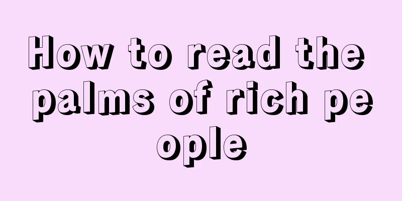 How to read the palms of rich people