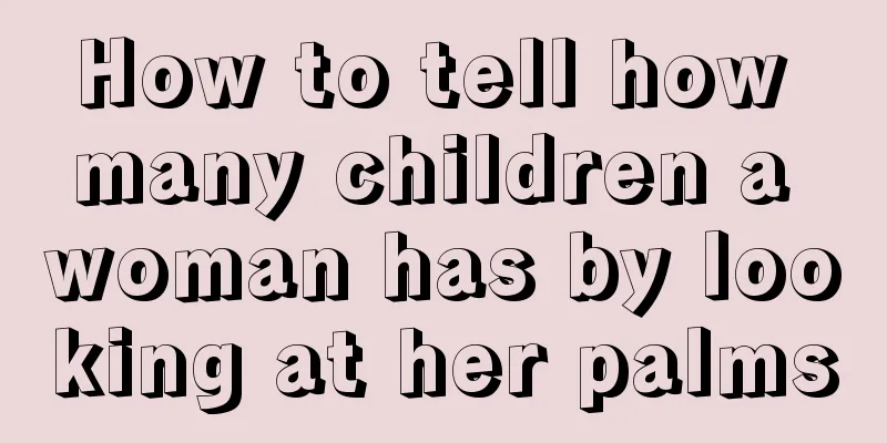 How to tell how many children a woman has by looking at her palms
