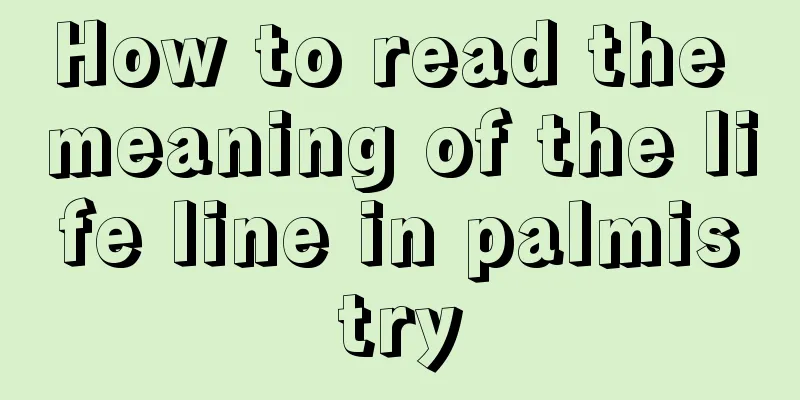 How to read the meaning of the life line in palmistry